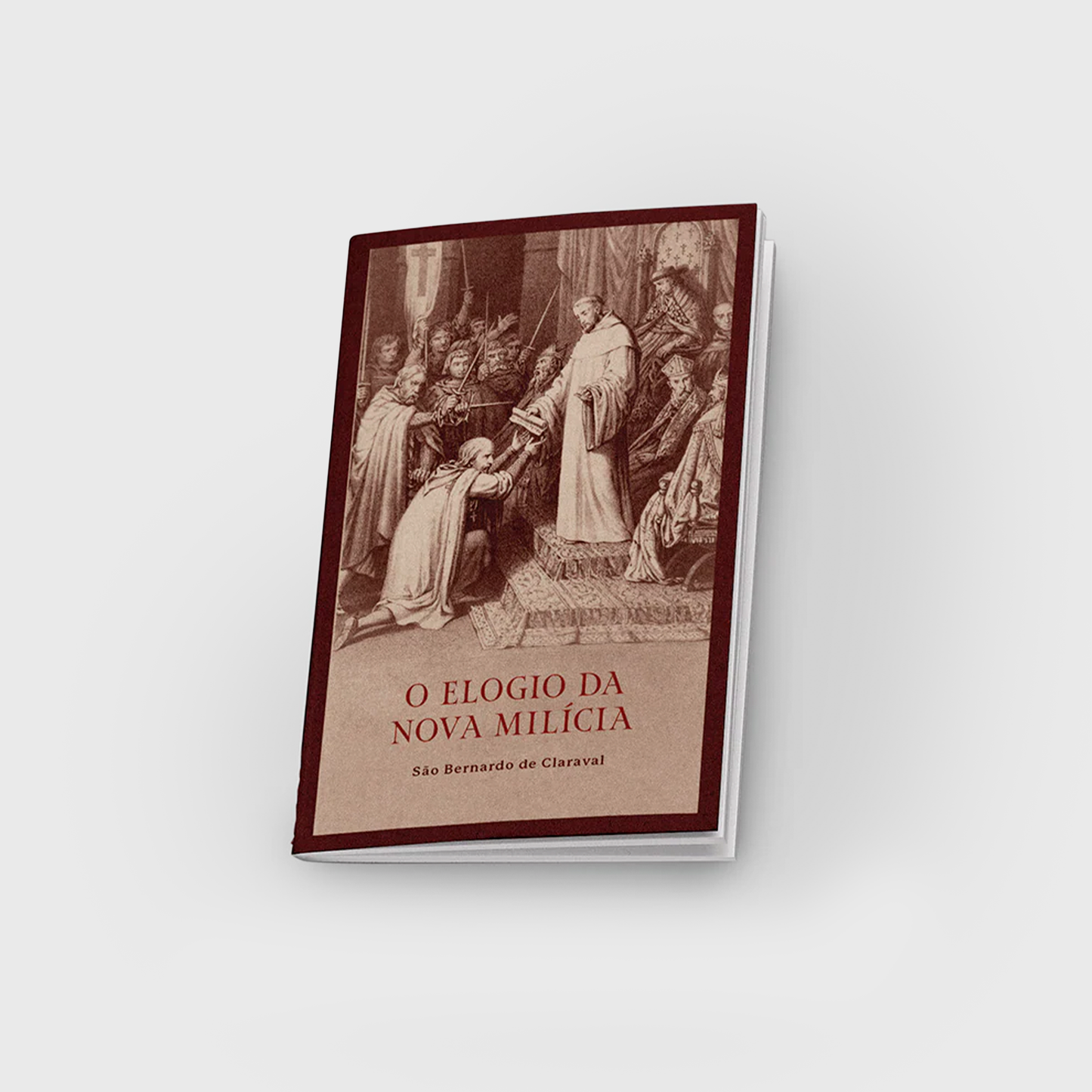 O Elogio da Nova Milícia - São Bernardo de Claraval