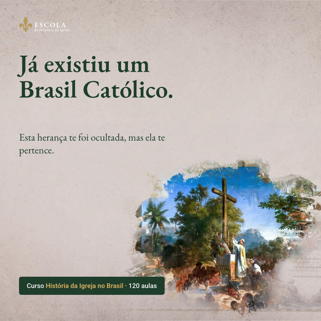 Já existiu um Brasil Católico — curso História da Igreja no Brasil, 120 aulas